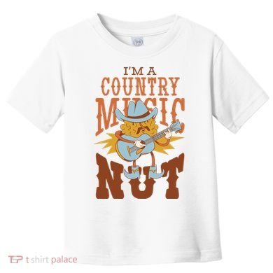 I'm A Country Music Nut Funny Toddler T-Shirt