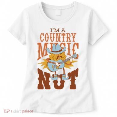 I'm A Country Music Nut Funny Women's T-Shirt