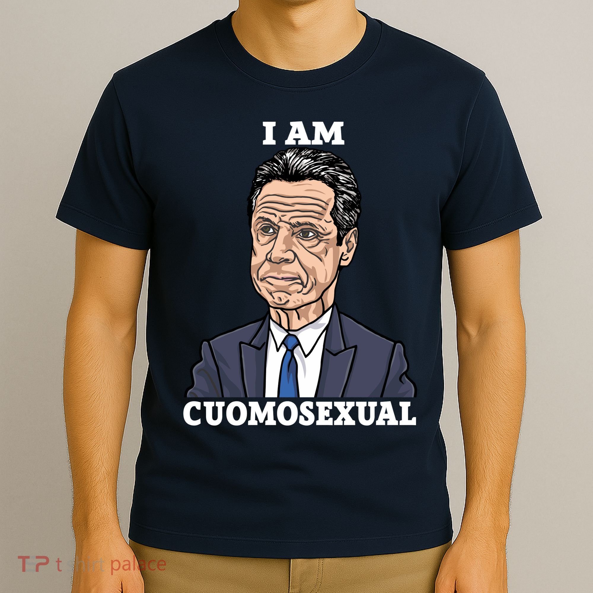 I Am Cumosexual Funny Anti Andrew Cuomo T-Shirt