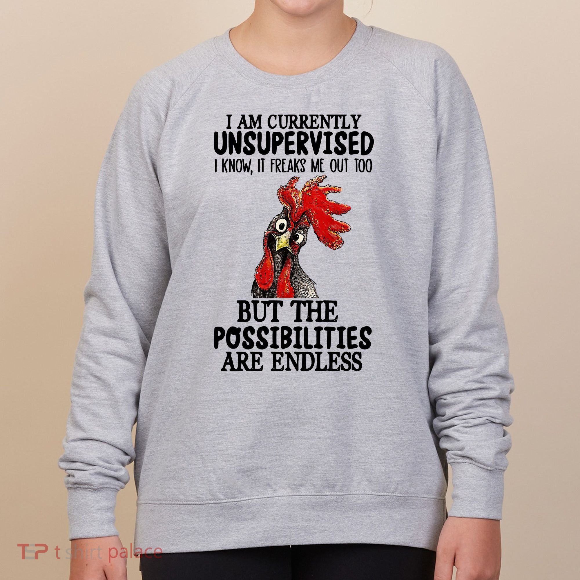 I Am Currently Unsupervised Chicken Rooster Funny Women's Sweatshirt