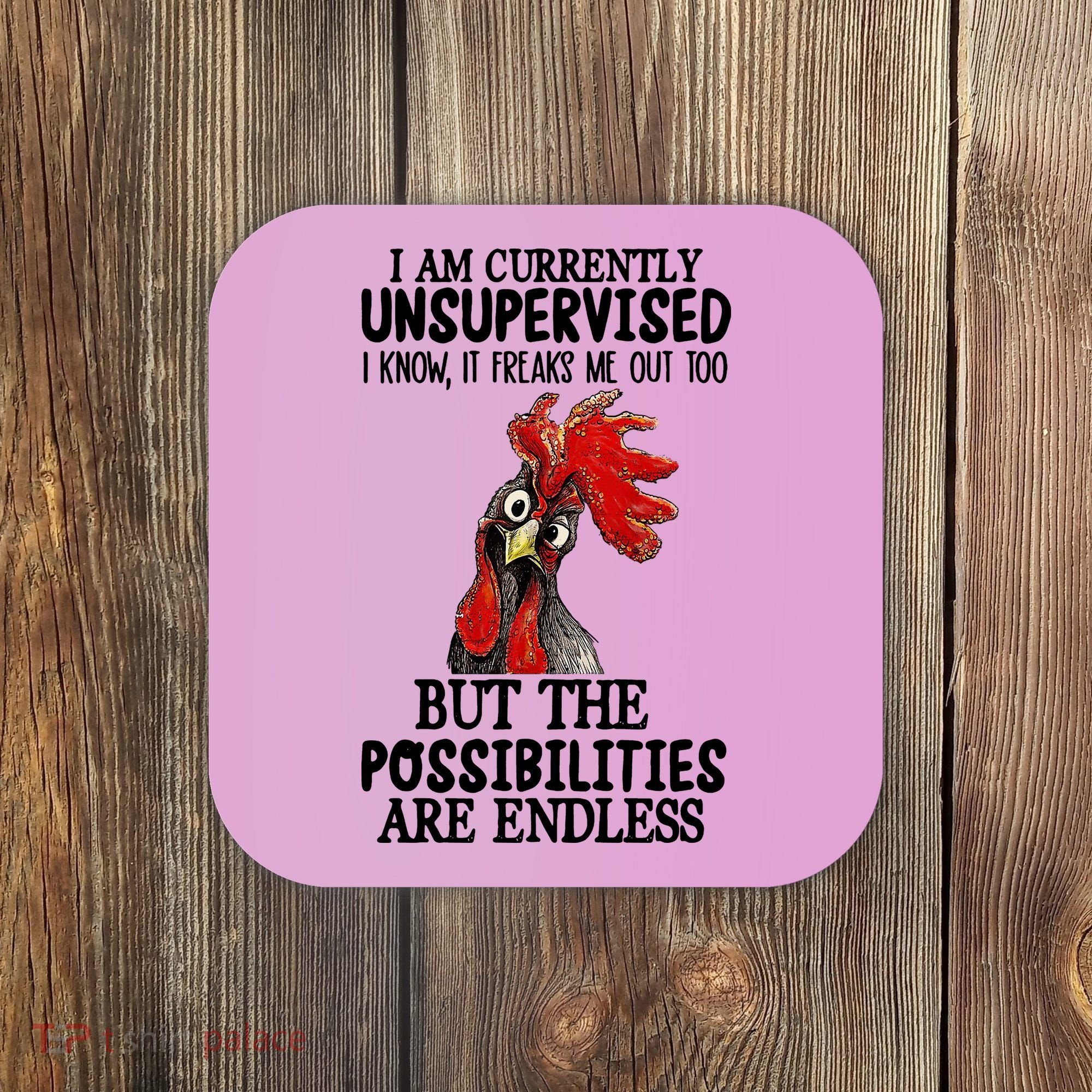 I Am Currently Unsupervised Chicken Rooster Funny Coaster