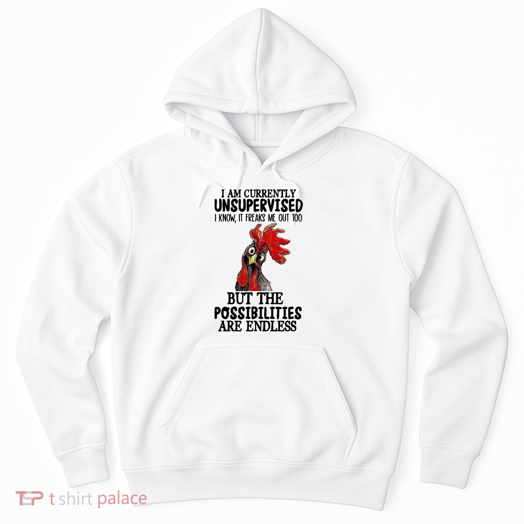 I Am Currently Unsupervised Chicken Rooster Funny Hoodie