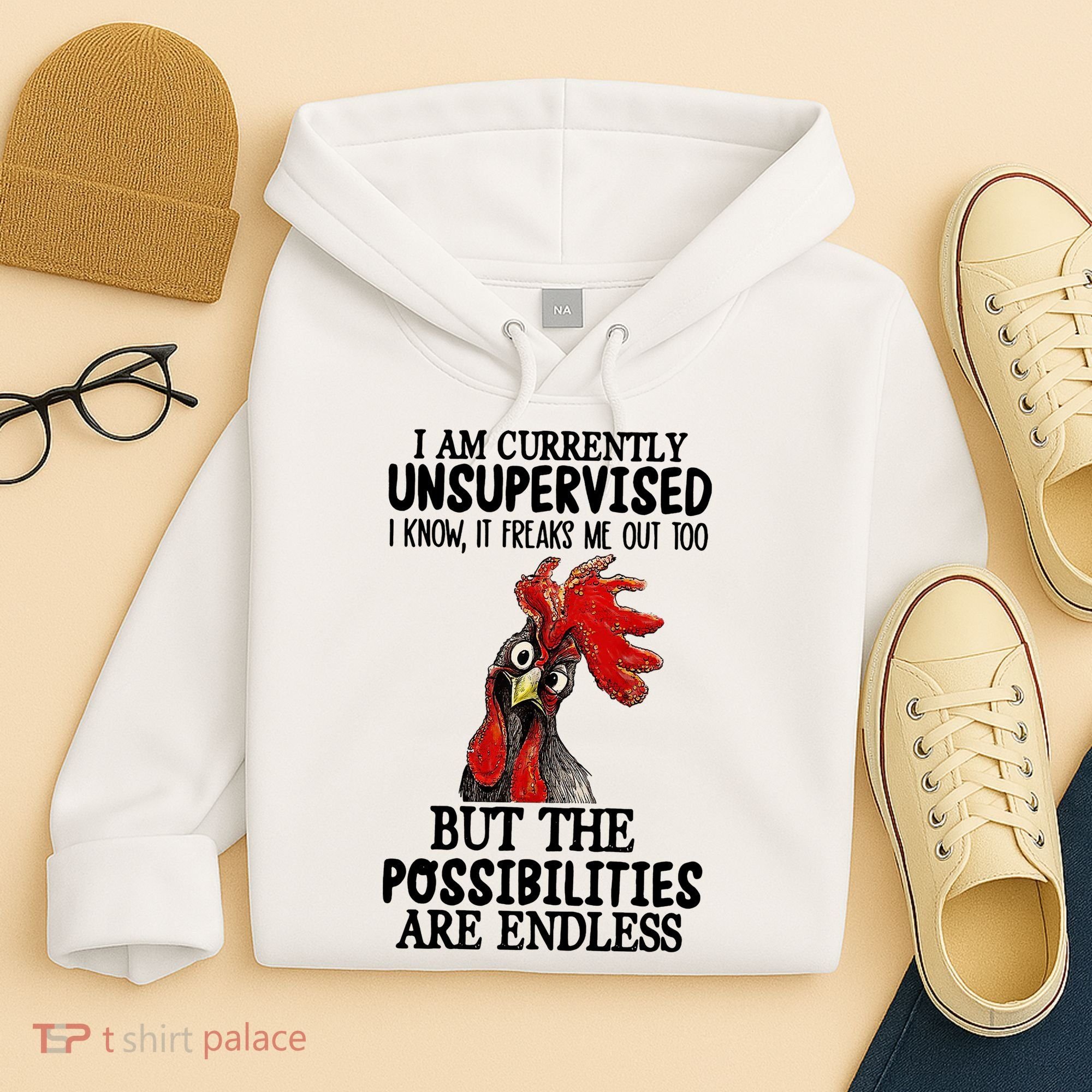 I Am Currently Unsupervised Chicken Rooster Funny Hoodie