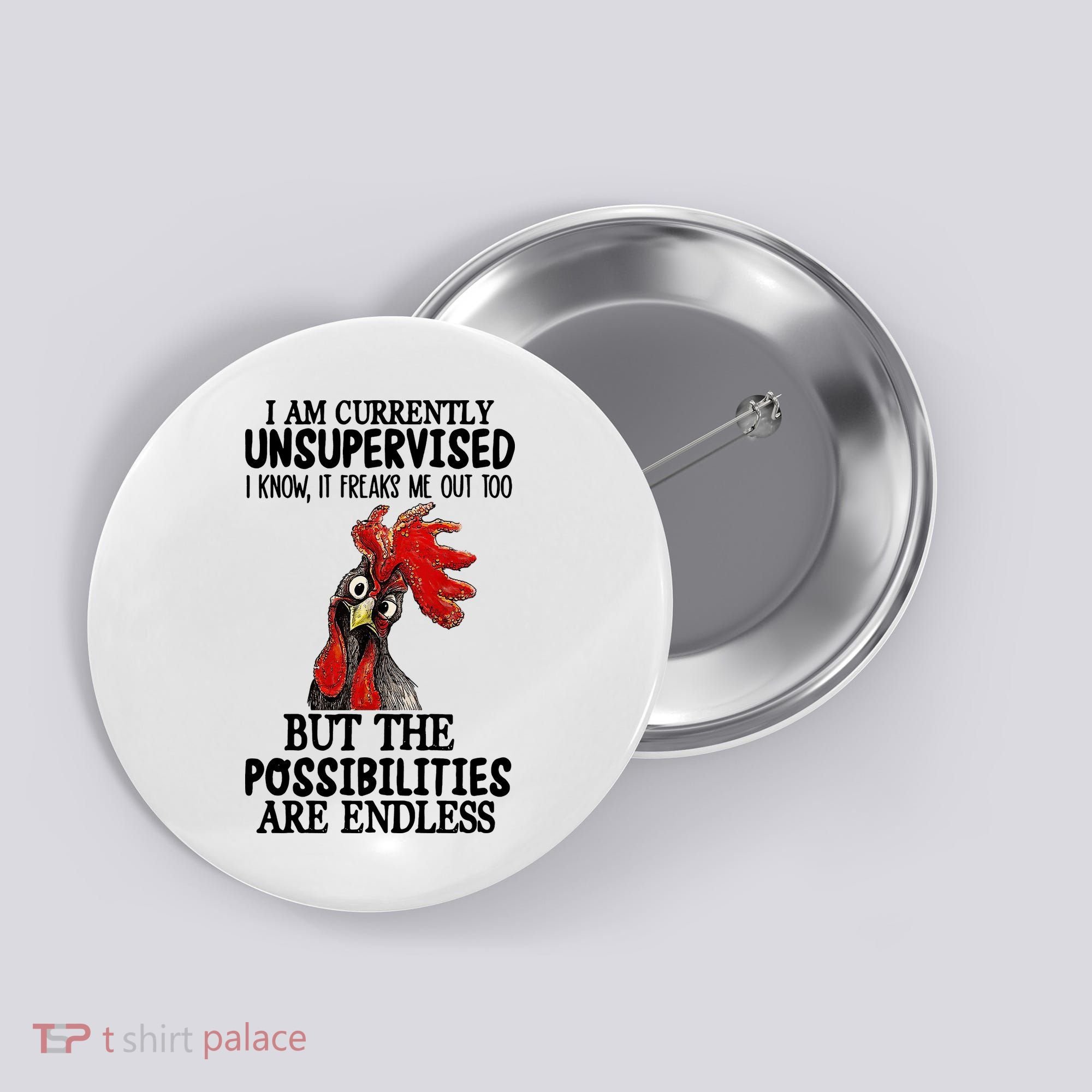 I Am Currently Unsupervised Chicken Rooster Funny Button