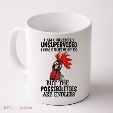 I Am Currently Unsupervised Chicken Rooster Funny Coffee Mug