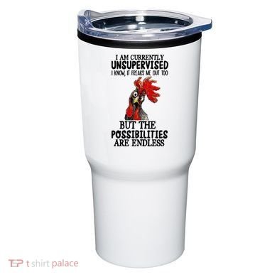 I Am Currently Unsupervised Chicken Rooster Funny Tumbler