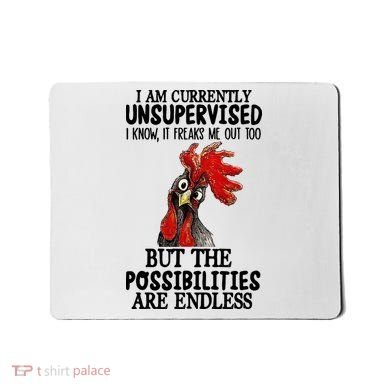 I Am Currently Unsupervised Chicken Rooster Funny Mousepad