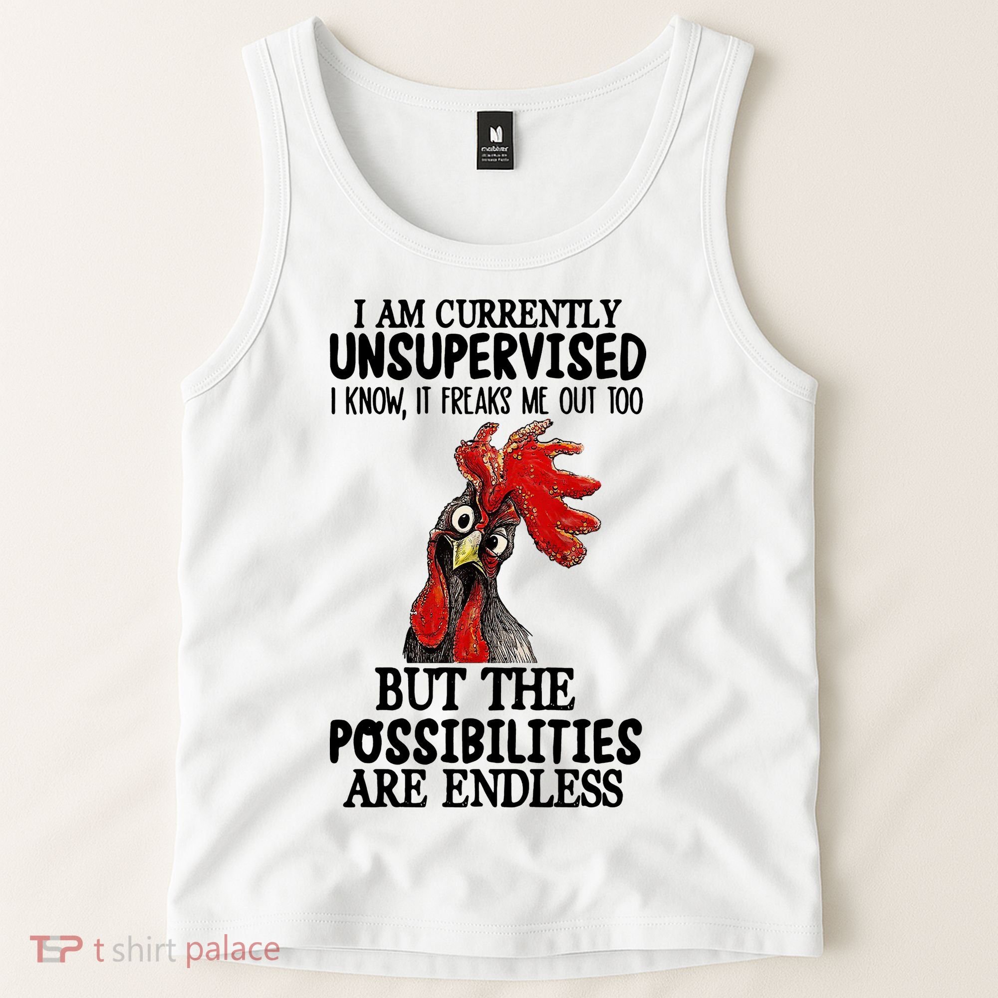 I Am Currently Unsupervised Chicken Rooster Funny Tank Top