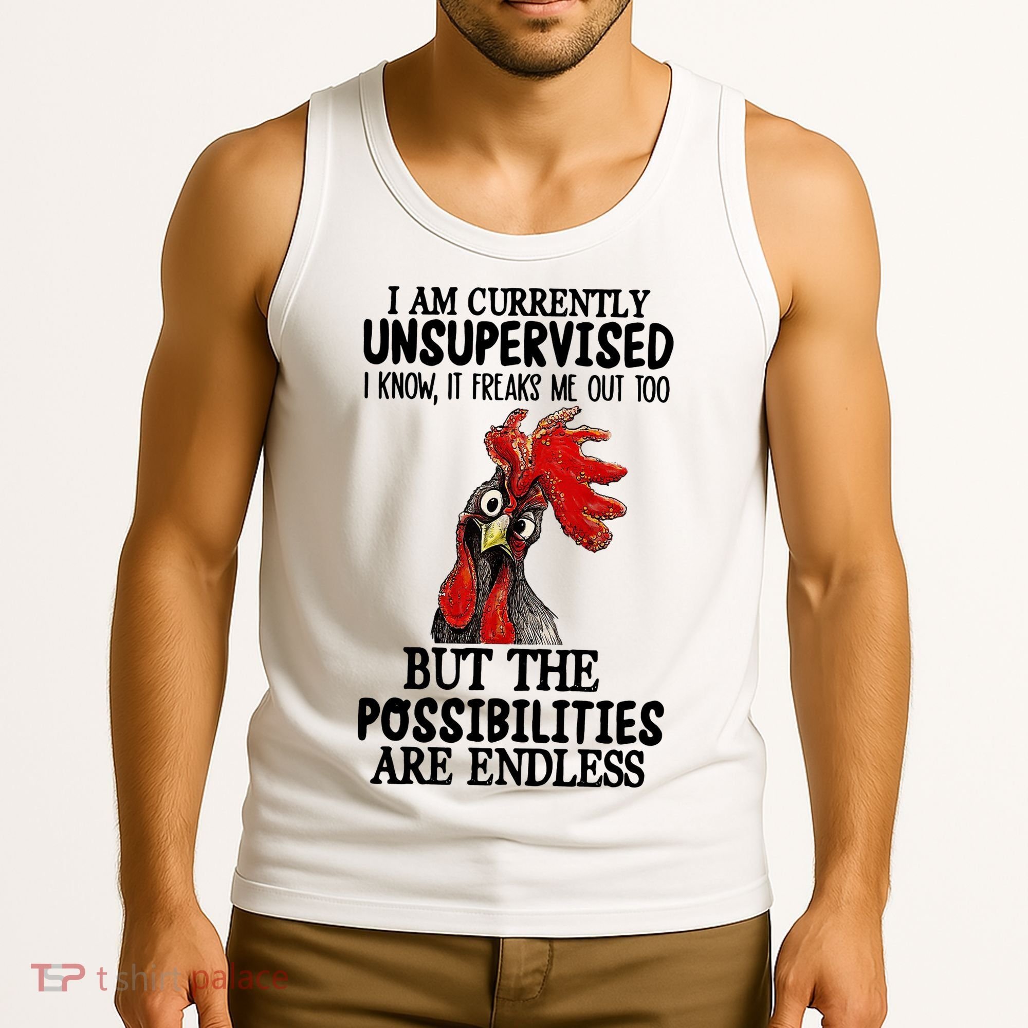 I Am Currently Unsupervised Chicken Rooster Funny Tank Top