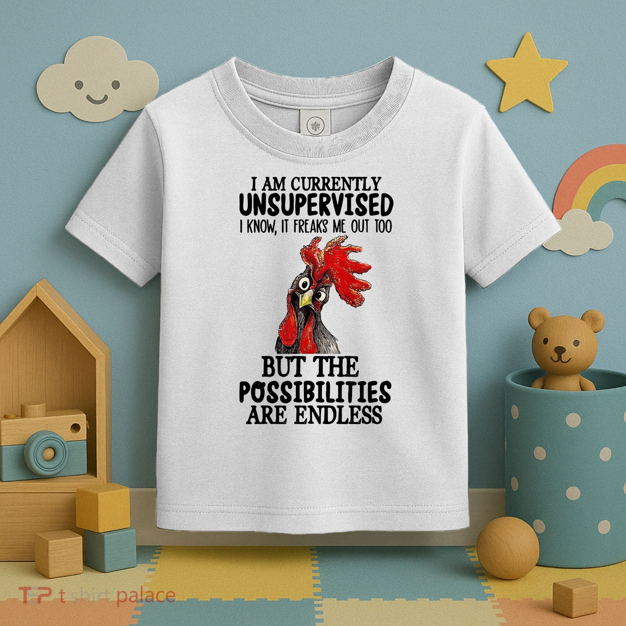 I Am Currently Unsupervised Chicken Rooster Funny Toddler T-Shirt