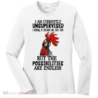 I Am Currently Unsupervised Chicken Rooster Funny Women's Long Sleeve Shirt
