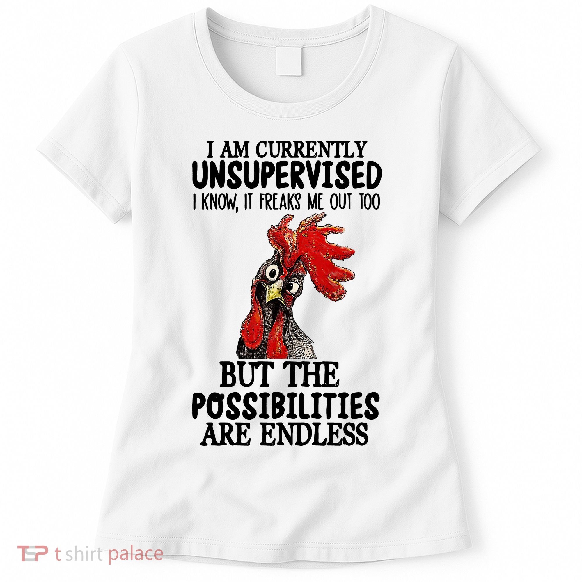 I Am Currently Unsupervised Chicken Rooster Funny Women's T-Shirt