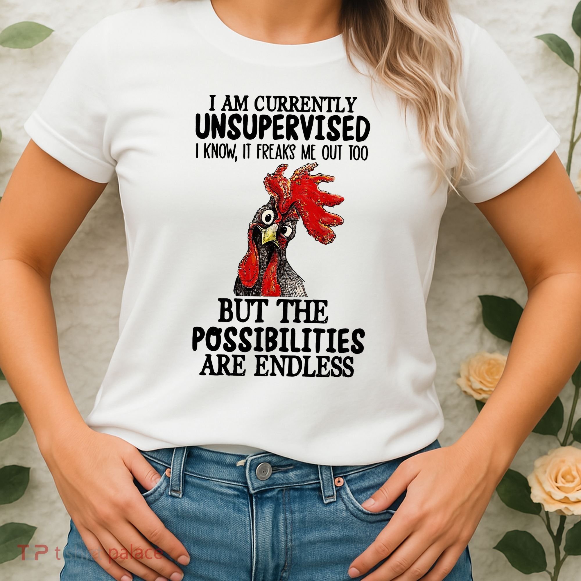I Am Currently Unsupervised Chicken Rooster Funny Women's T-Shirt
