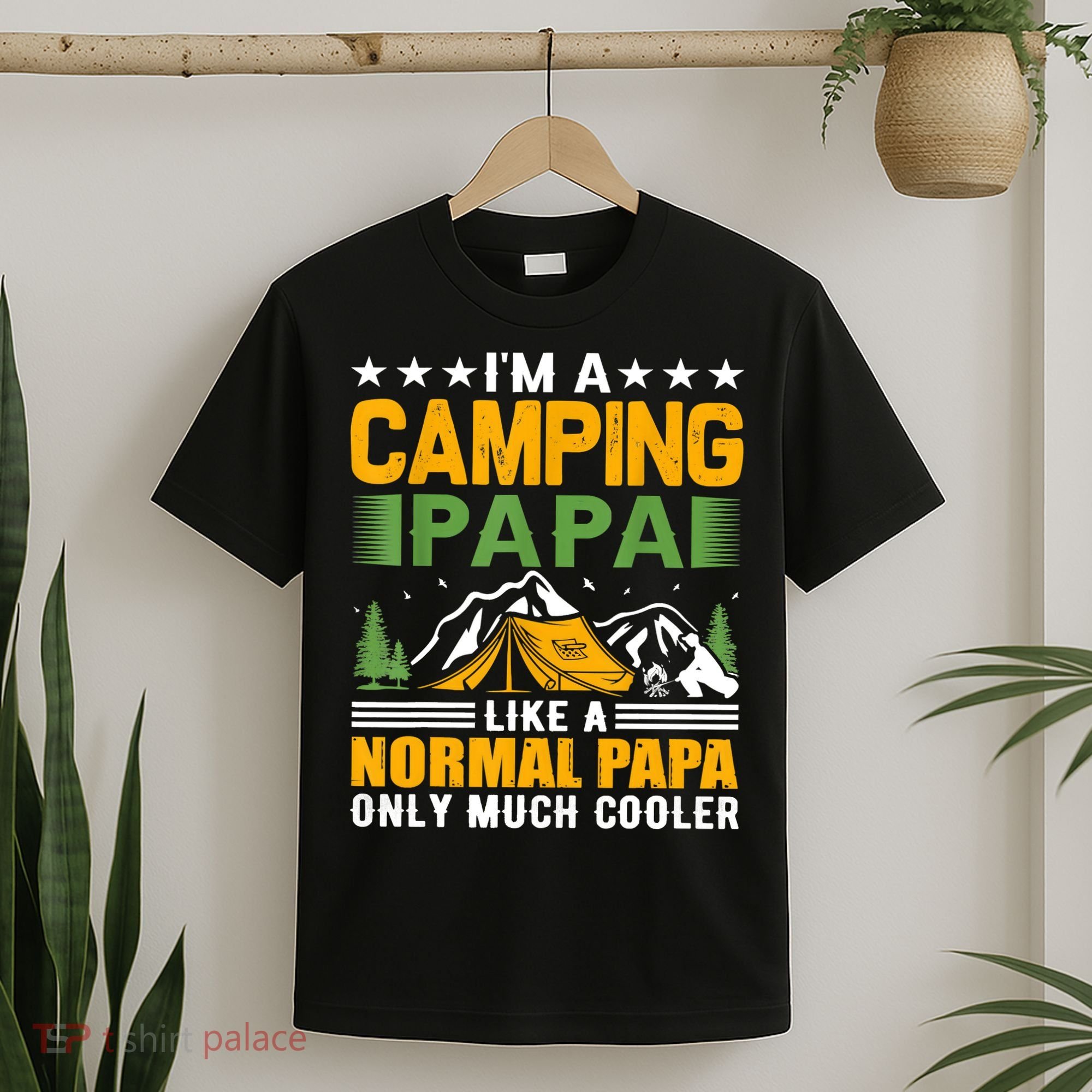 I´m A Camping Papa Like A Normal Papa Only Much Cooler T-Shirt
