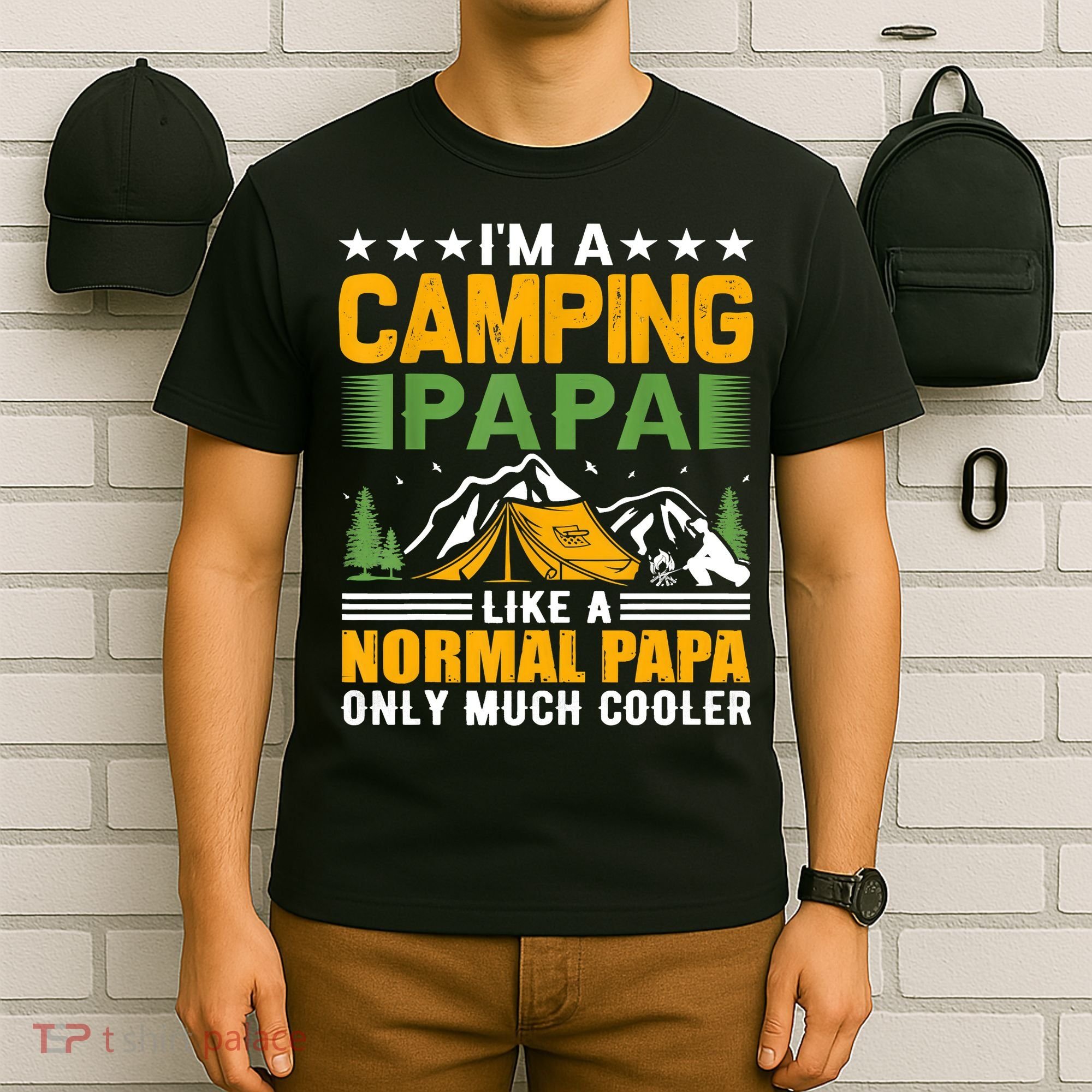 I´m A Camping Papa Like A Normal Papa Only Much Cooler T-Shirt