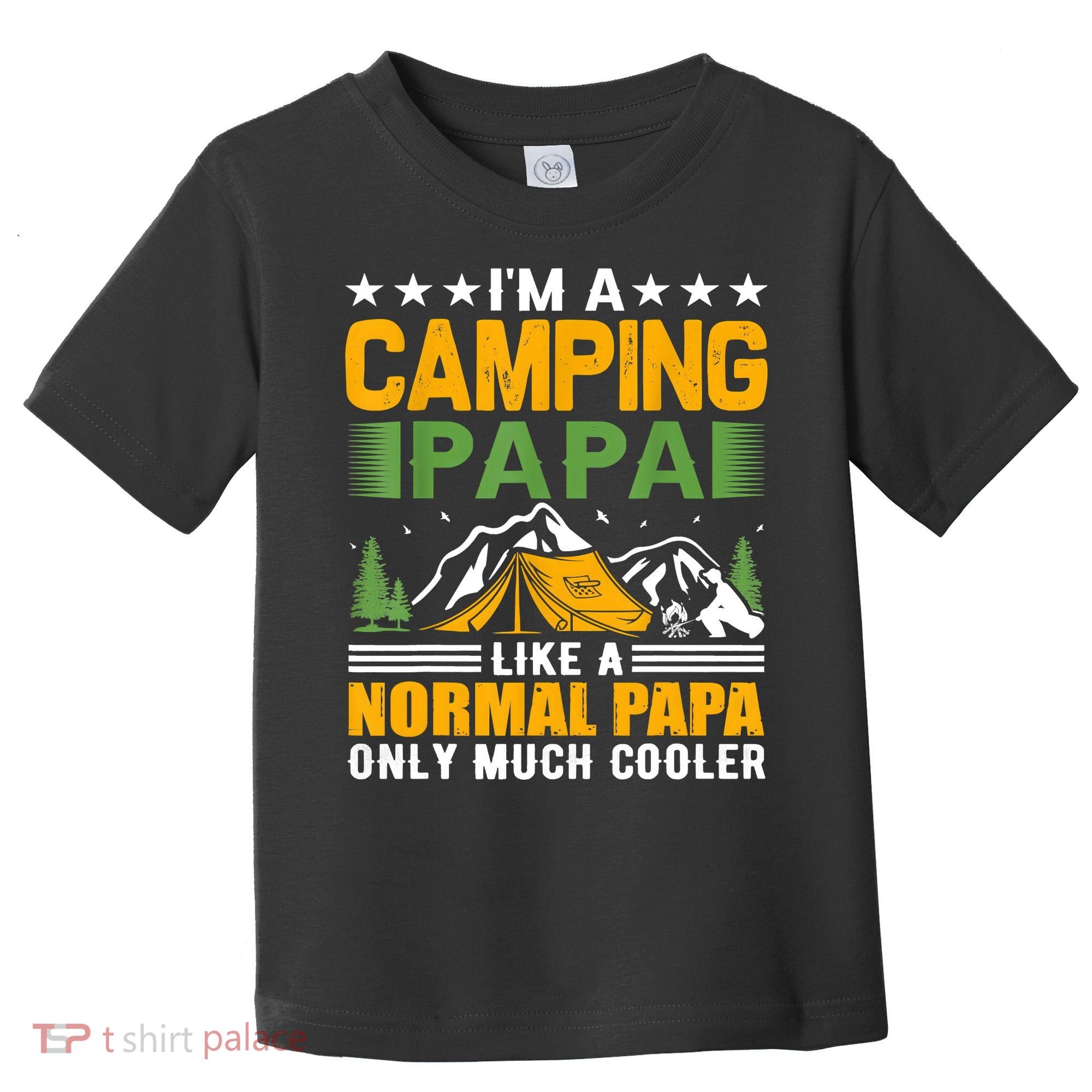 I´m A Camping Papa Like A Normal Papa Only Much Cooler Toddler T-Shirt