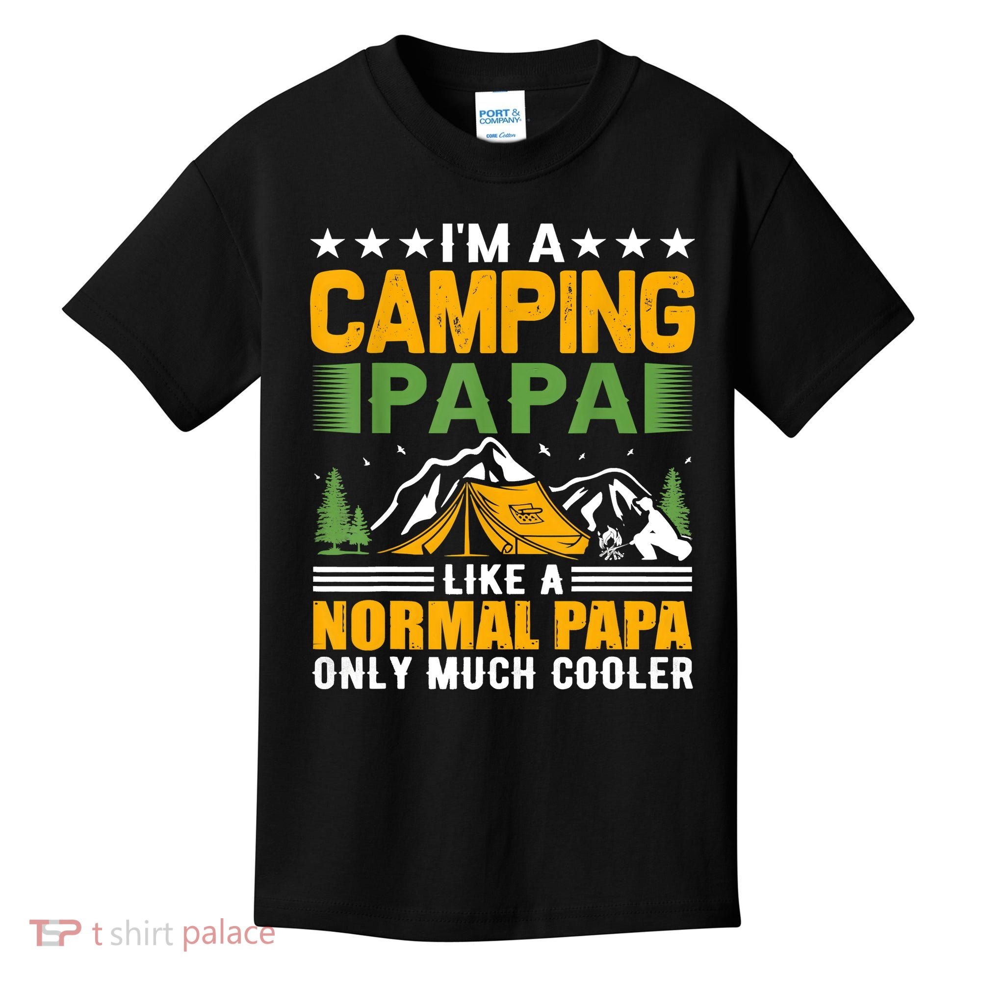 I´m A Camping Papa Like A Normal Papa Only Much Cooler Kids T-Shirt