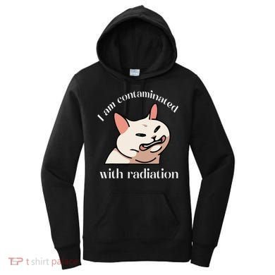 I Am Contaminated With Radiation Funny Cat Dank Odd Meme Women's Hoodie