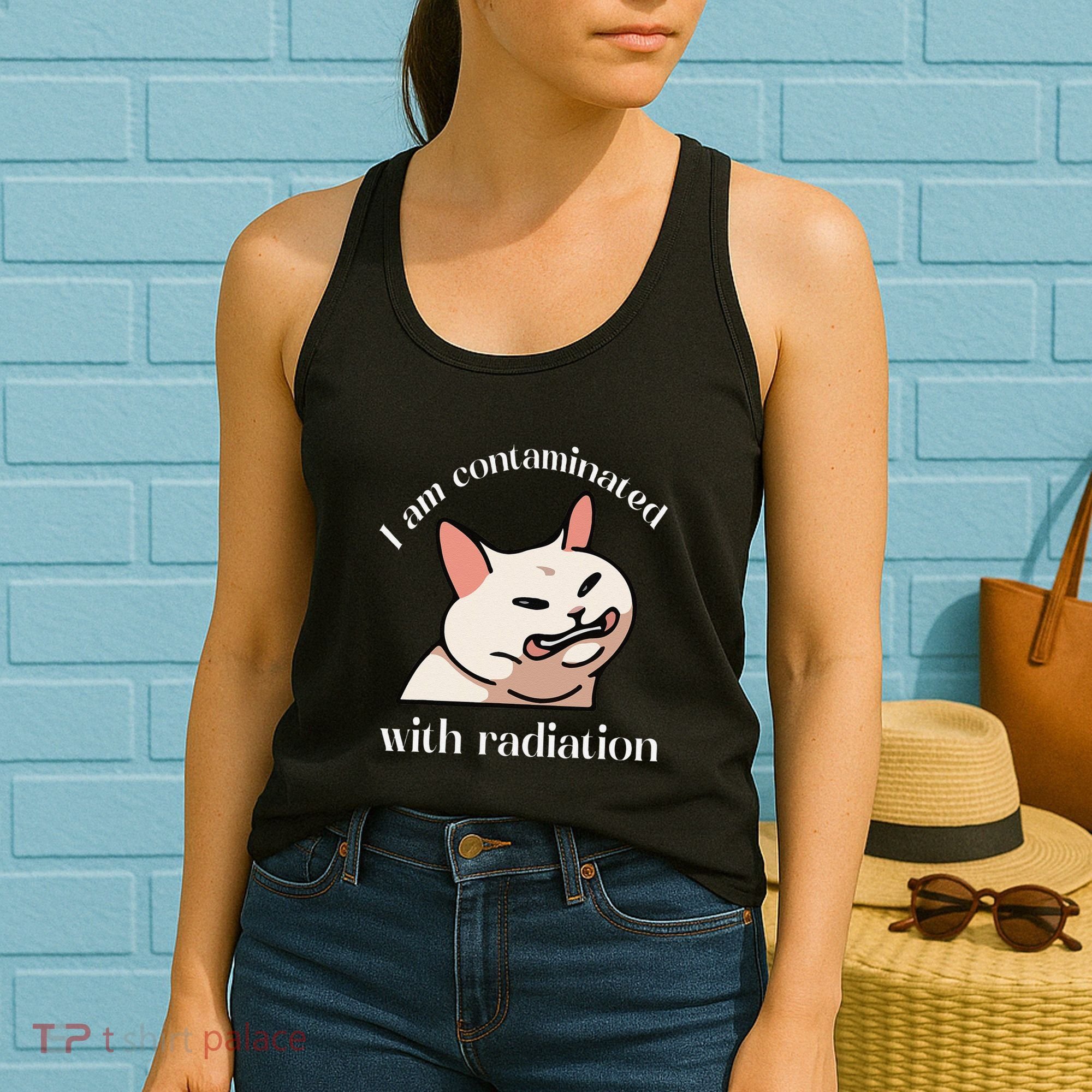 I Am Contaminated With Radiation Funny Cat Dank Odd Meme Women's Tank Top