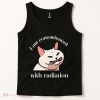 I Am Contaminated With Radiation Funny Cat Dank Odd Meme Tank Top thumb 2