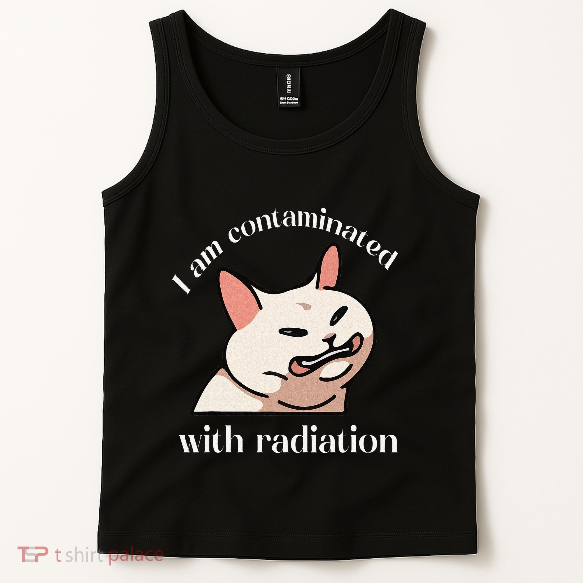 I Am Contaminated With Radiation Funny Cat Dank Odd Meme Tank Top
