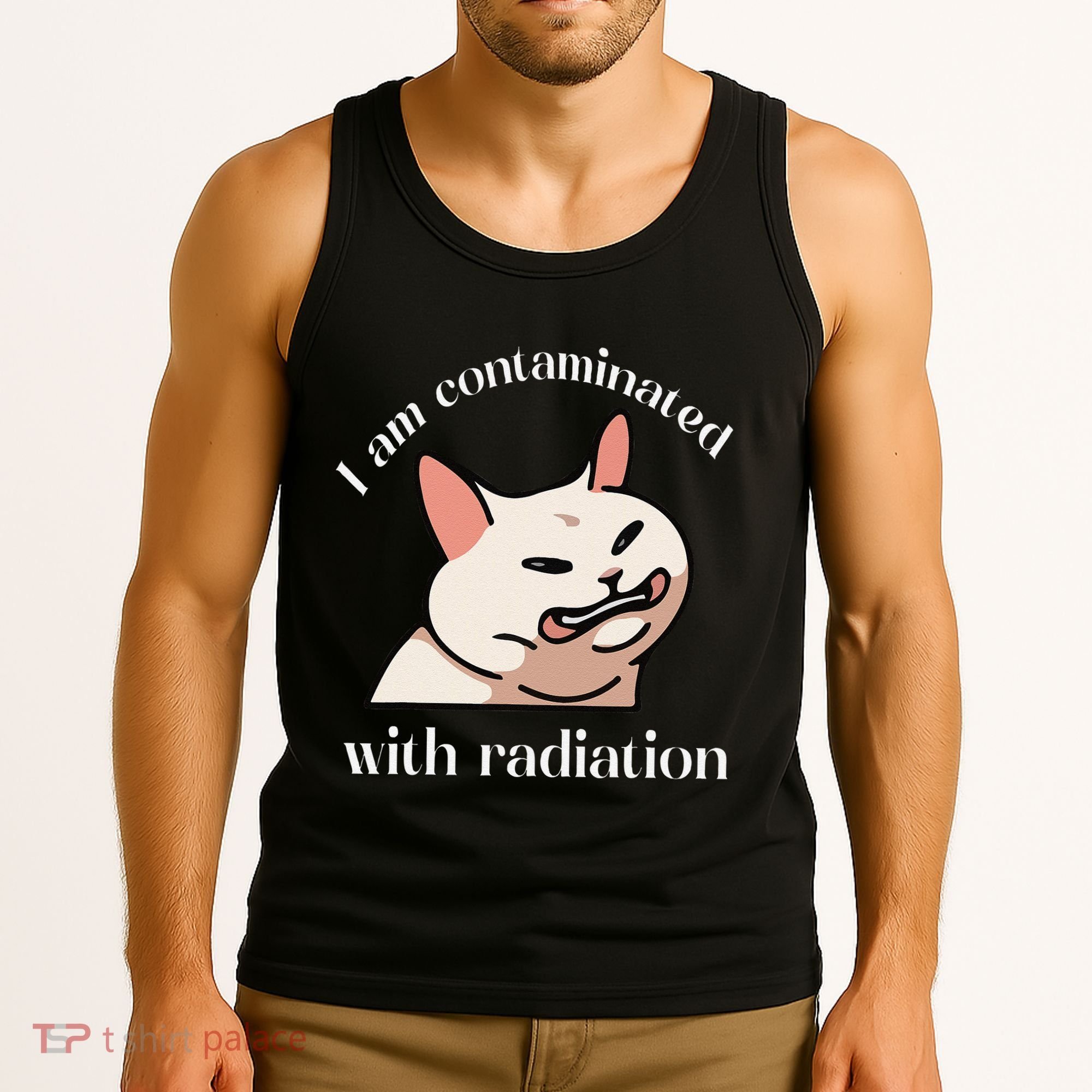I Am Contaminated With Radiation Funny Cat Dank Odd Meme Tank Top