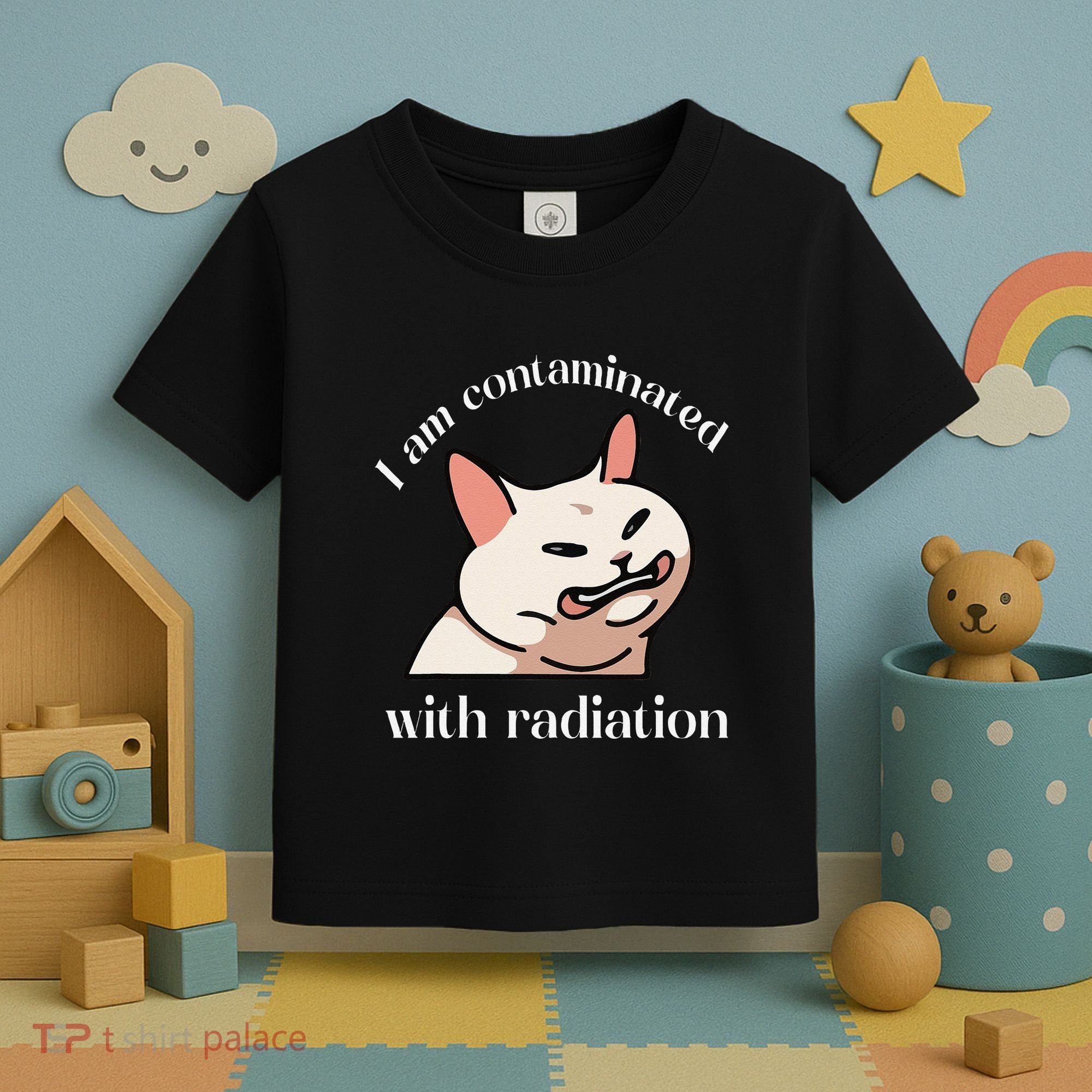 I Am Contaminated With Radiation Funny Cat Dank Odd Meme Toddler T-Shirt