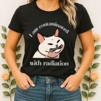 I Am Contaminated With Radiation Funny Cat Dank Odd Meme Women's T-Shirt thumb 2