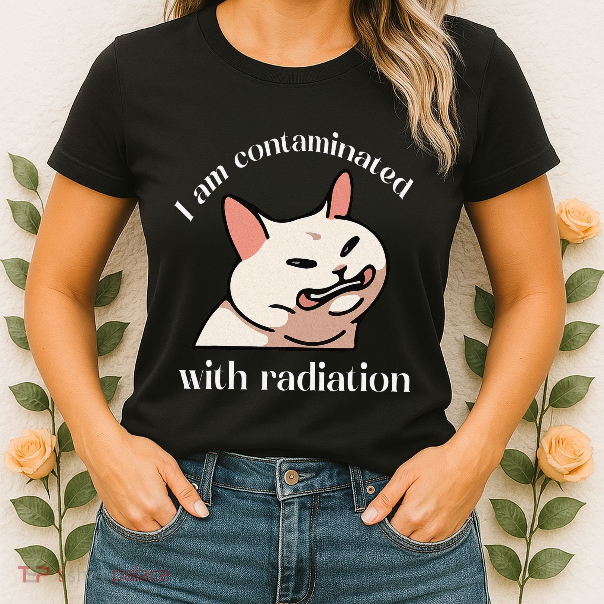 I Am Contaminated With Radiation Funny Cat Dank Odd Meme Women's T-Shirt