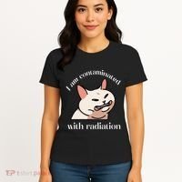 I Am Contaminated With Radiation Funny Cat Dank Odd Meme Women's T-Shirt thumb 4