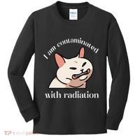 I Am Contaminated With Radiation Funny Cat Dank Odd Meme Kids Long Sleeve Shirt thumb 0