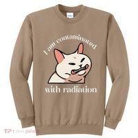I Am Contaminated With Radiation Funny Cat Dank Odd Meme Sweatshirt thumb 0