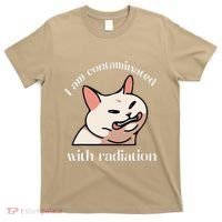 I Am Contaminated With Radiation Funny Cat Dank Odd Meme T-Shirt thumb 0