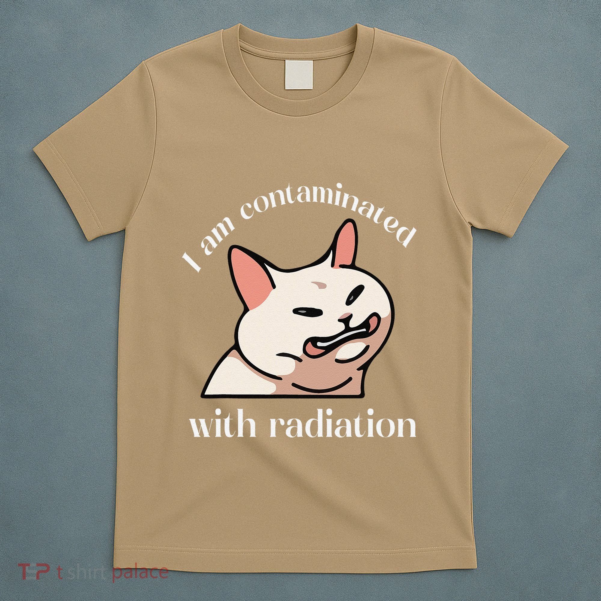I Am Contaminated With Radiation Funny Cat Dank Odd Meme T-Shirt