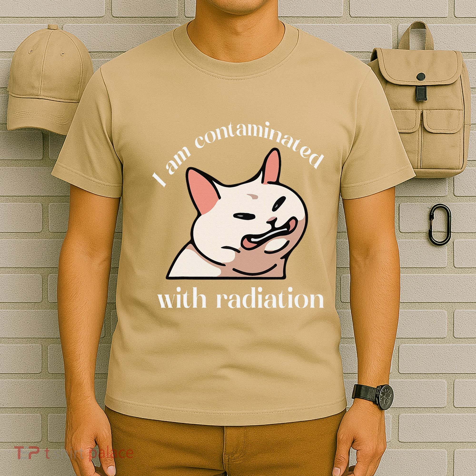 I Am Contaminated With Radiation Funny Cat Dank Odd Meme T-Shirt
