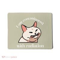 I Am Contaminated With Radiation Funny Cat Dank Odd Meme Mousepad thumb 0