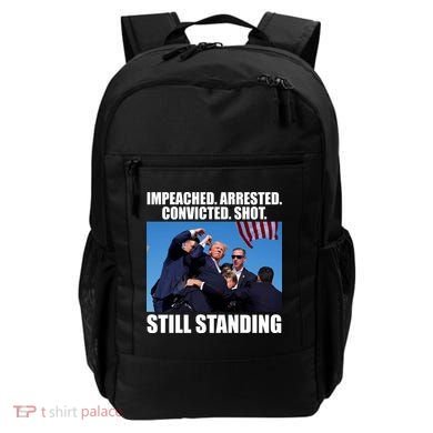Impeached Arrested Convicted Shot Still Standing Donald Trump Backpack