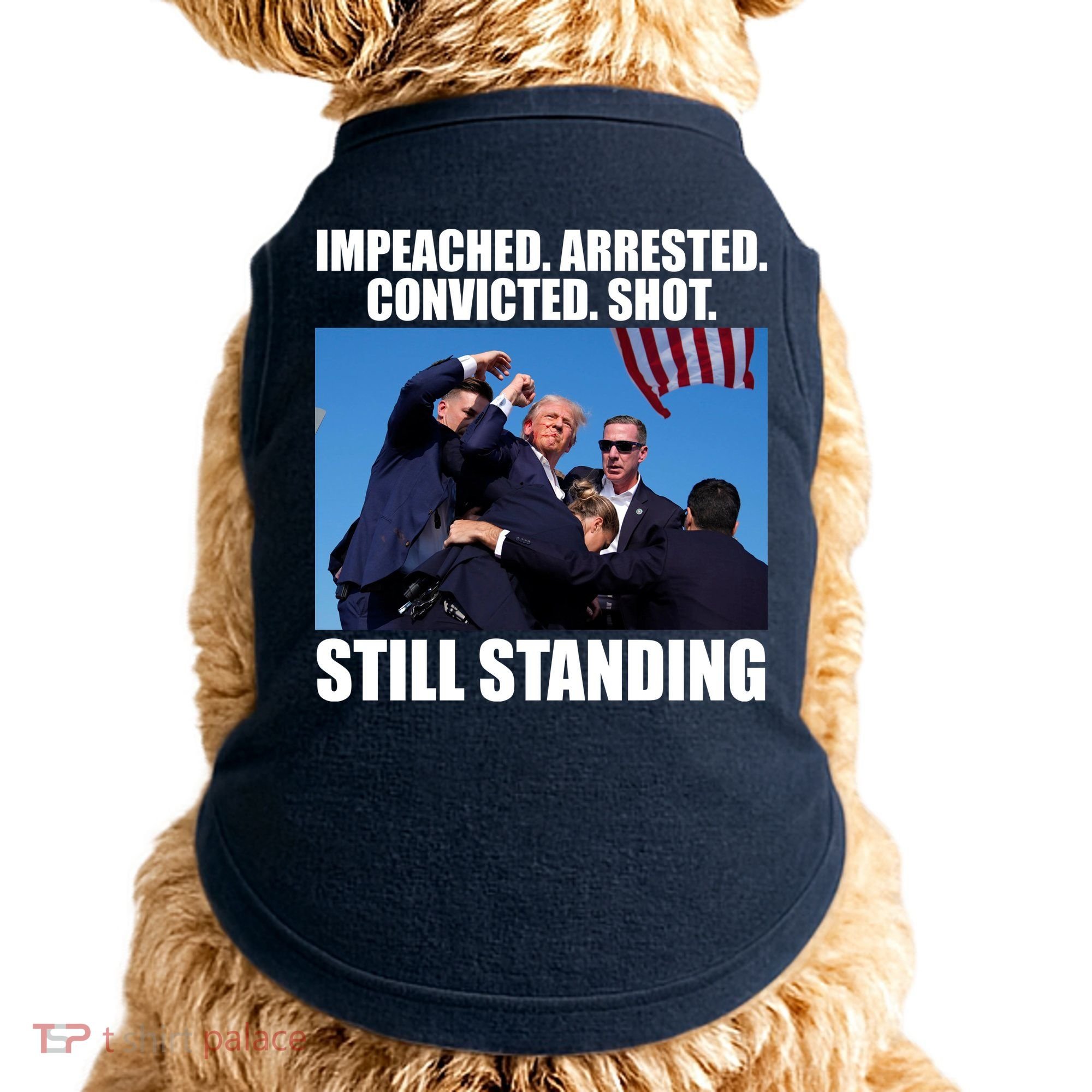 Impeached Arrested Convicted Shot Still Standing Donald Trump Doggie Tank
