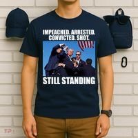 Impeached Arrested Convicted Shot Still Standing Donald Trump T-Shirt thumb 6