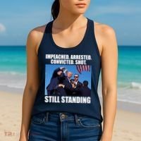 Impeached Arrested Convicted Shot Still Standing Donald Trump Women's Tank Top thumb 2