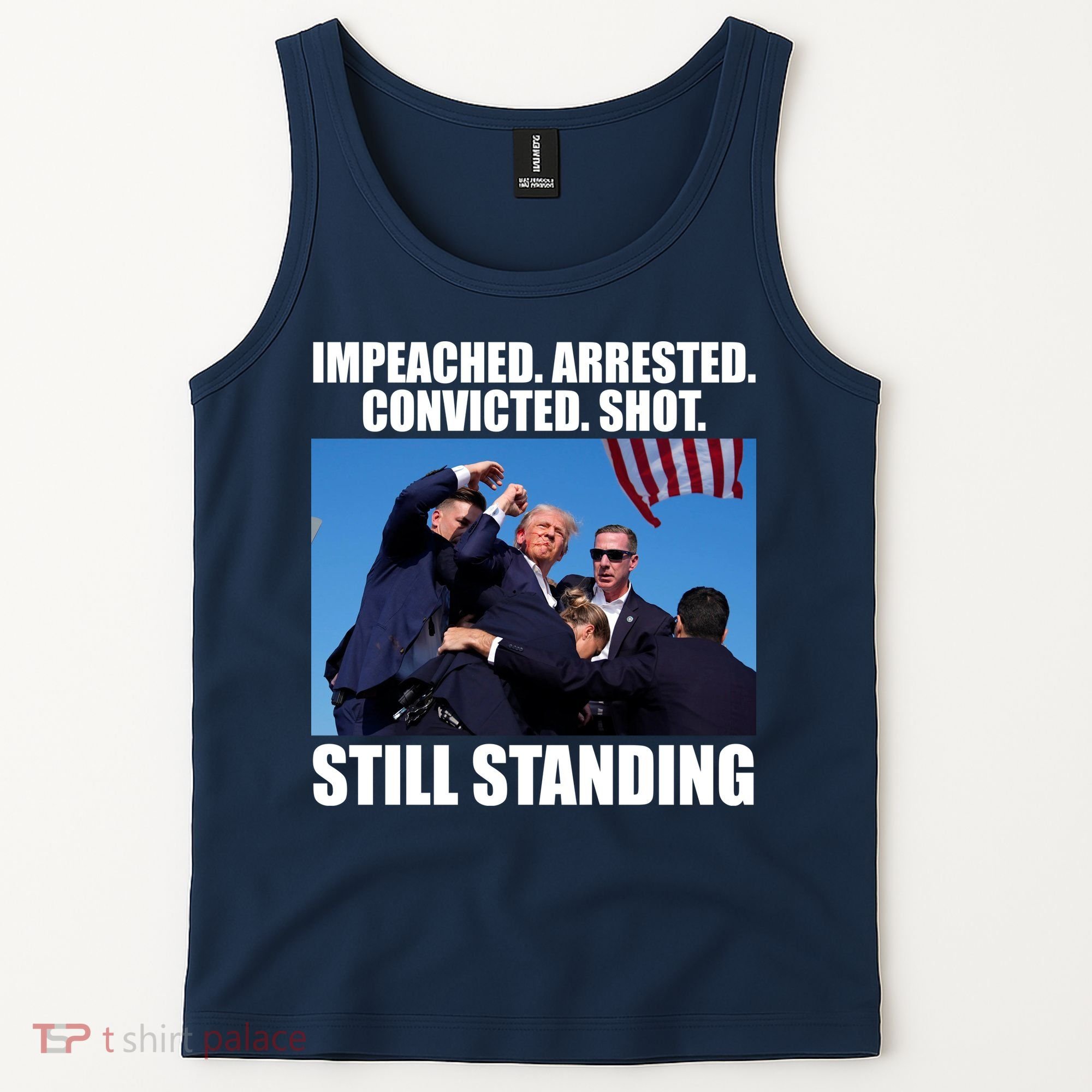 Impeached Arrested Convicted Shot Still Standing Donald Trump Tank Top
