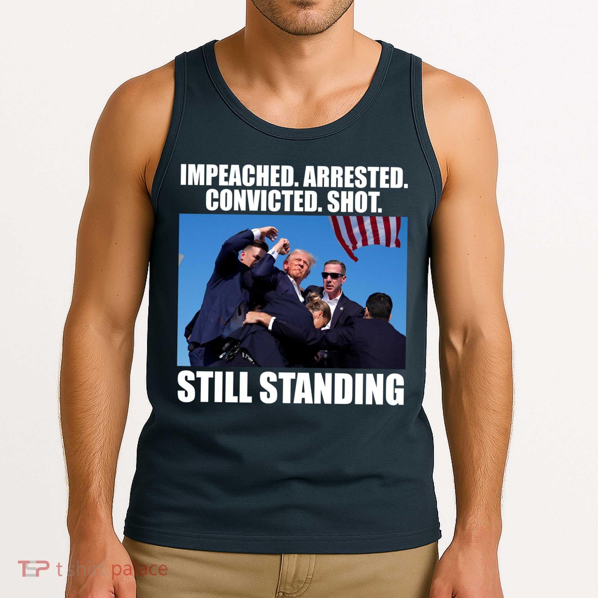 Impeached Arrested Convicted Shot Still Standing Donald Trump Tank Top