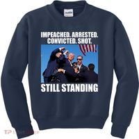 Impeached Arrested Convicted Shot Still Standing Donald Trump Kids Sweatshirt thumb 0