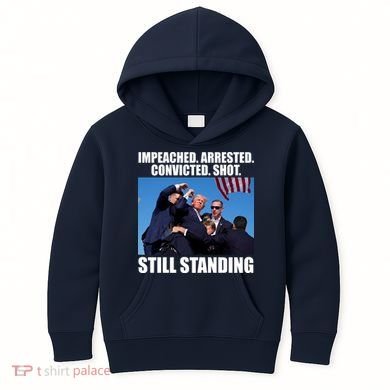 Impeached Arrested Convicted Shot Still Standing Donald Trump Kids Hoodie