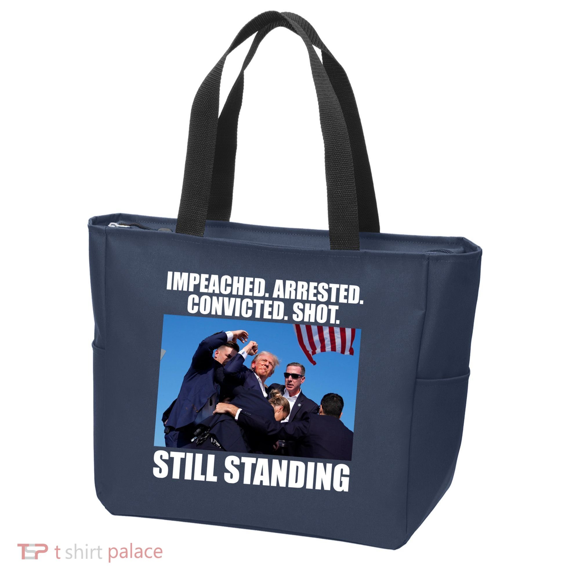 Impeached Arrested Convicted Shot Still Standing Donald Trump Tote Bag