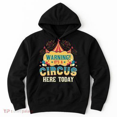 Its A Circus Here Today Circus Birthday Party Costume Hoodie