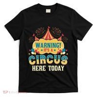 Its A Circus Here Today Circus Birthday Party Costume T-Shirt thumb 0