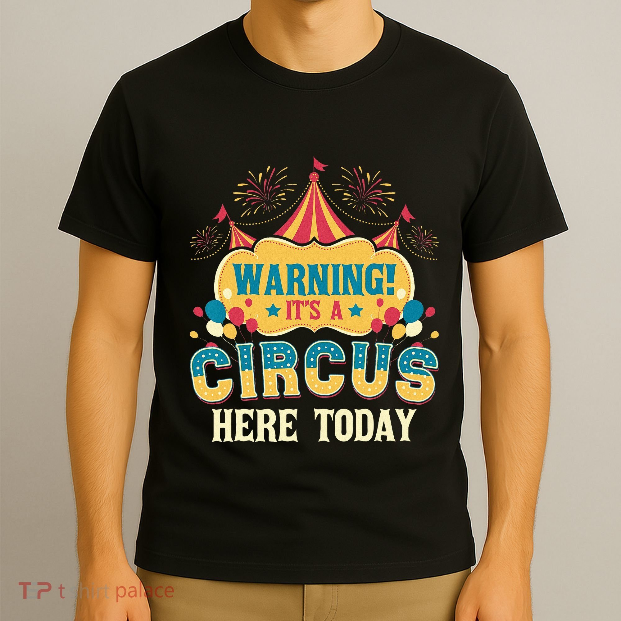 Its A Circus Here Today Circus Birthday Party Costume T-Shirt