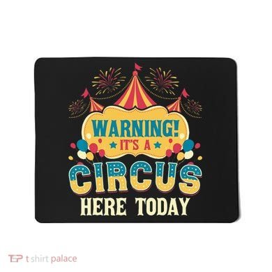Its A Circus Here Today Circus Birthday Party Costume Mousepad