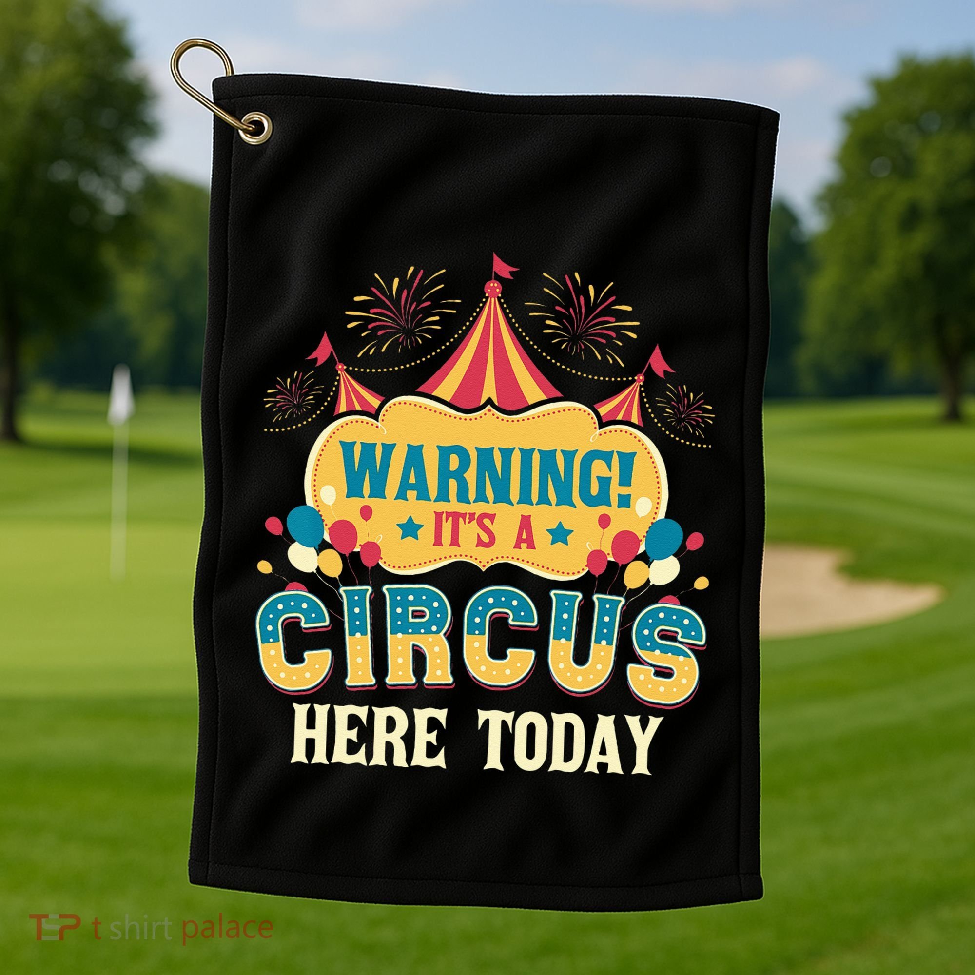 Its A Circus Here Today Circus Birthday Party Costume Golf Towel